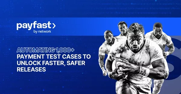 PayFast: automating 1,000+ FinTech test cases